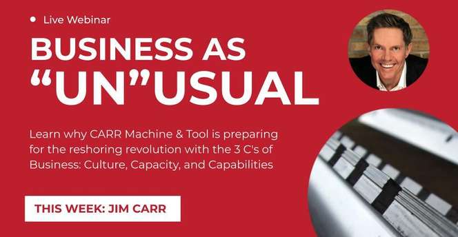 Business As Unusual With President Of Carr Machine & Tool Inc., Jim Carr